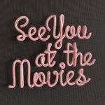 See You at the Movies (3D pipe text, v4)